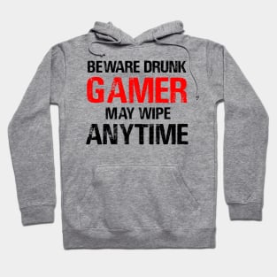 Beware Drunk Gamer May Wipe Anytime Hoodie